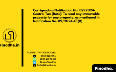 Corrigendum Notification No. 09/2024- Central Tax (Rate): To read any immovable property for any property, as mentioned in Notification No. 09/2024-CT(R)