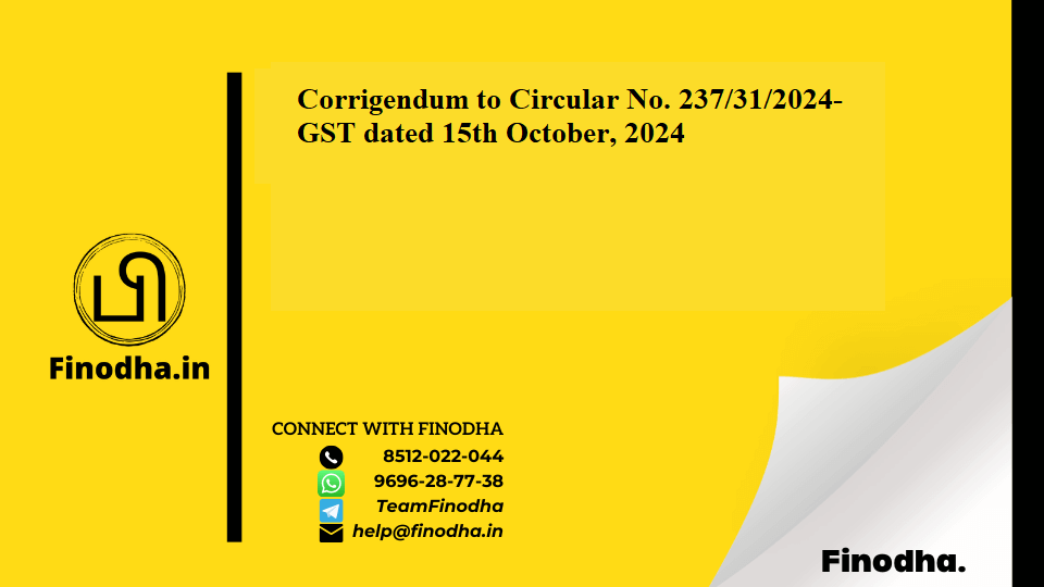 Corrigendum to Circular No. 237/31/2024-GST dated 15th October, 2024