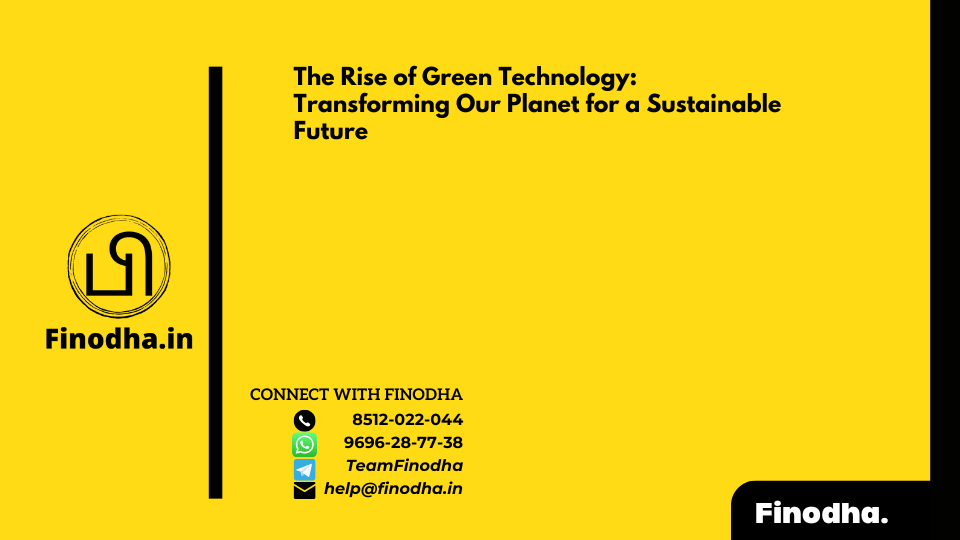 The Rise of Green Technology: Transforming Our Planet for a Sustainable Future