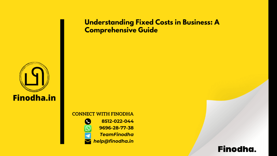 Understanding Fixed Costs in Business: A Comprehensive Guide