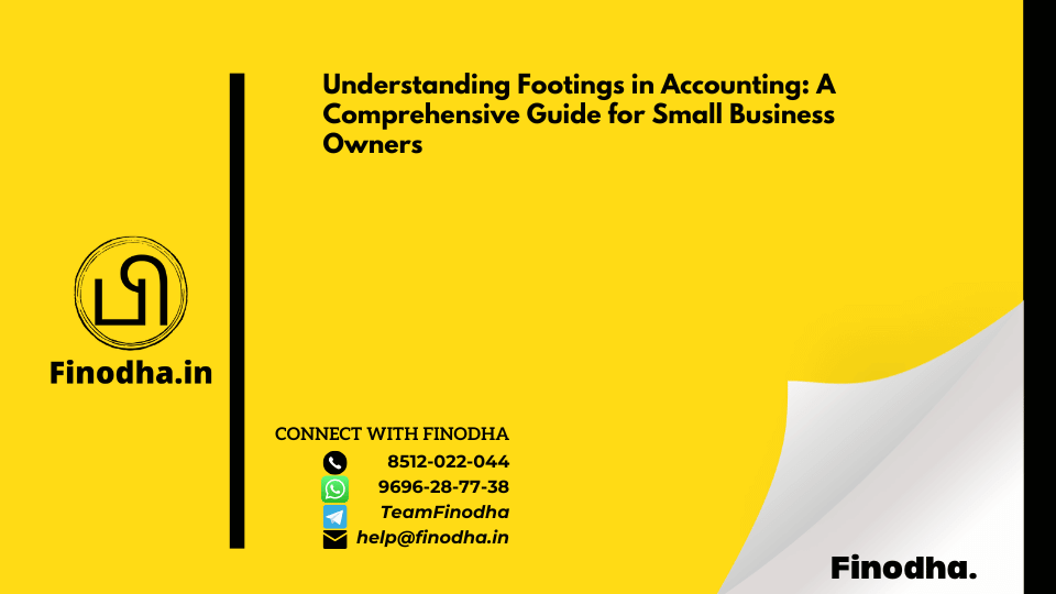 Understanding Footings in Accounting: A Comprehensive Guide for Small Business Owners