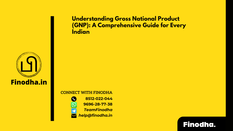 Understanding Gross National Product (GNP): A Comprehensive Guide for Every Indian