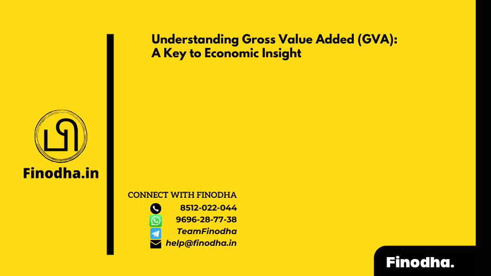 Understanding Gross Value Added (GVA): A Key to Economic Insight