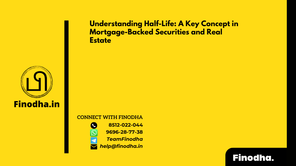 Understanding Half-Life: A Key Concept in Mortgage-Backed Securities and Real Estate