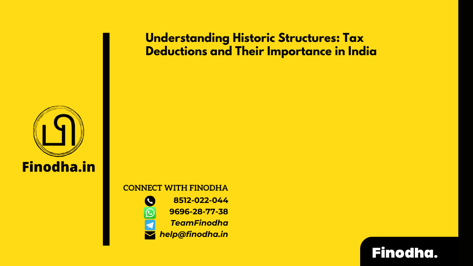 Understanding Historic Structures: Tax Deductions and Their Importance in India