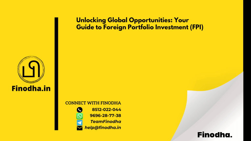 Unlocking Global Opportunities: Your Guide to Foreign Portfolio Investment (FPI)