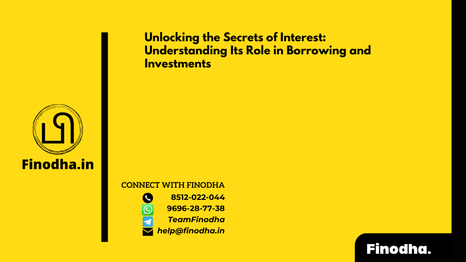 Unlocking the Secrets of Interest: Understanding Its Role in Borrowing and Investments