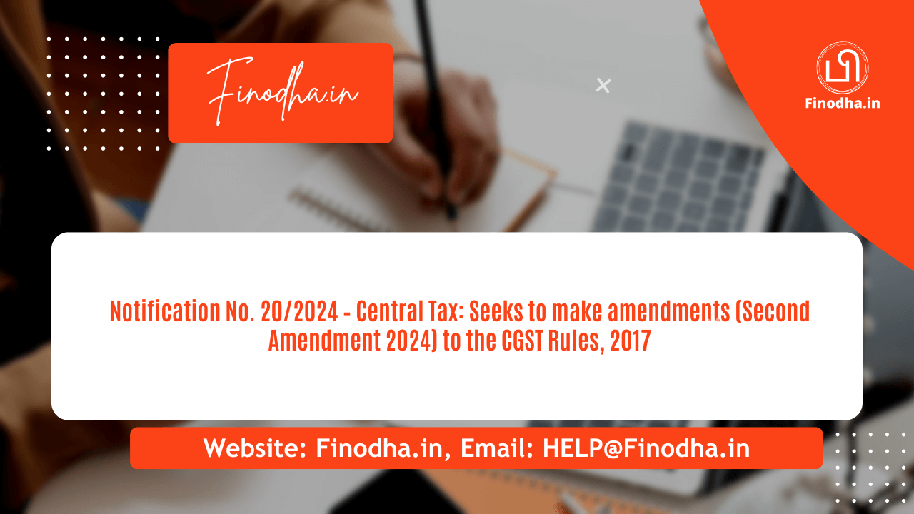 Notification No. 20/2024 – CT: Second Amendment 2024 2 Notification No. 20/2024 – CT: Second Amendment 2024