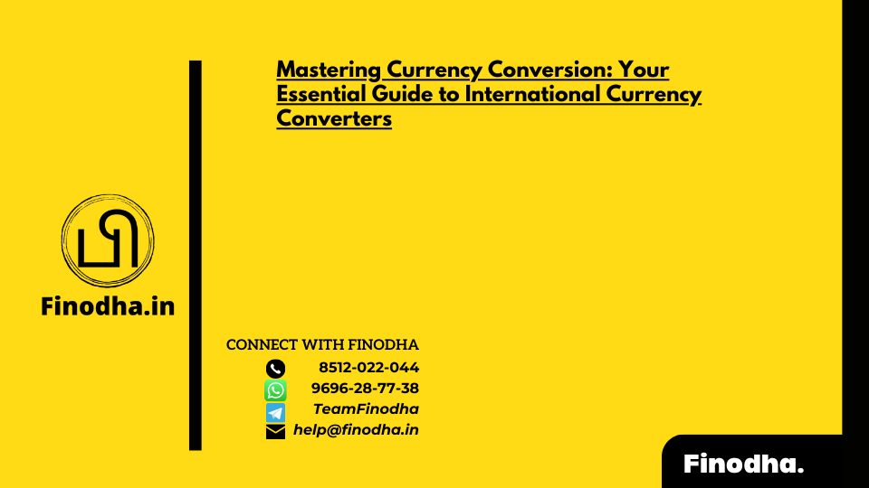 Mastering Currency Conversion: Your Essential Guide to International Currency Converters