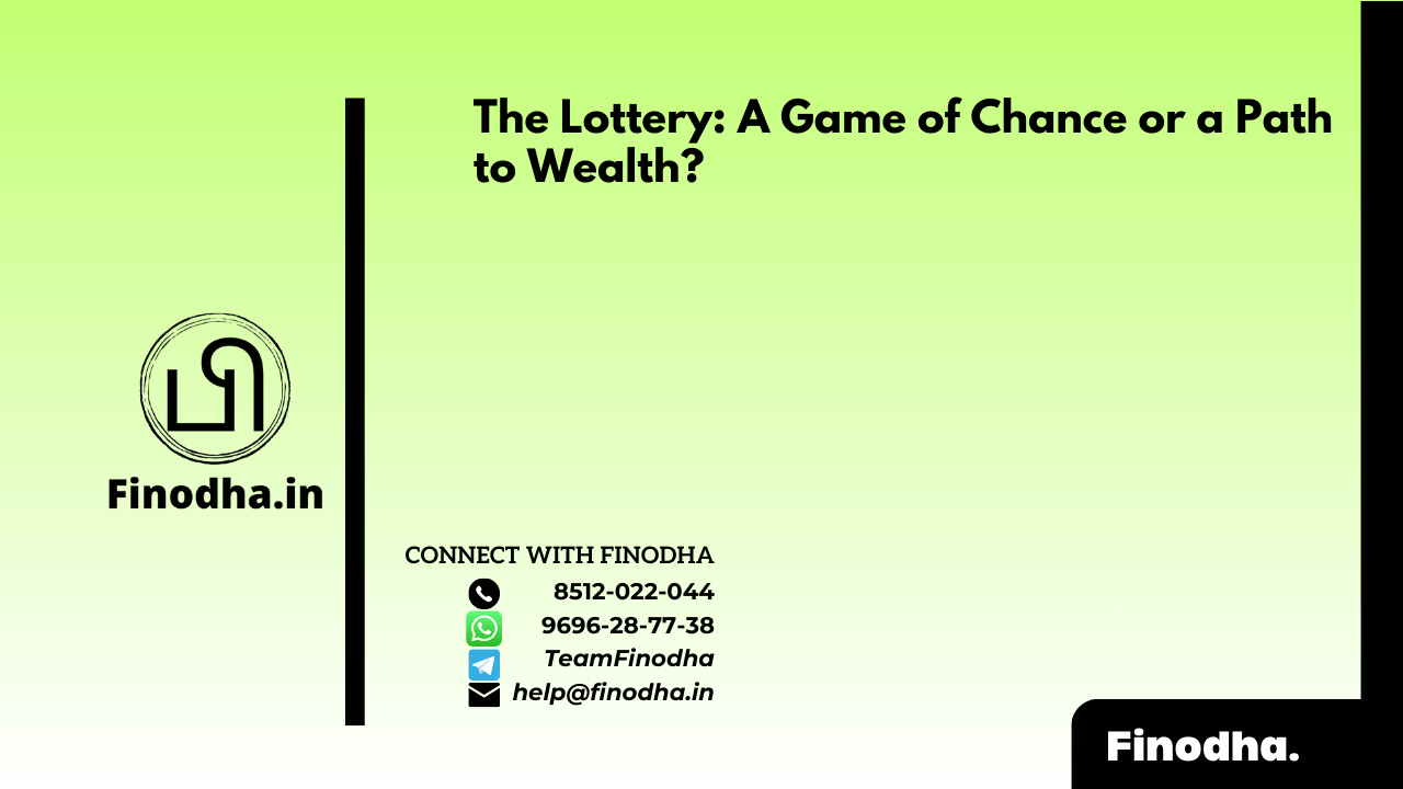 The Lottery: A Game of Chance or a Path to Wealth?