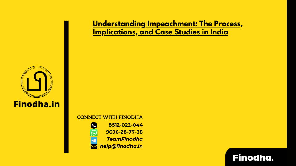 Understanding Impeachment: The Process, Implications, and Case Studies in India