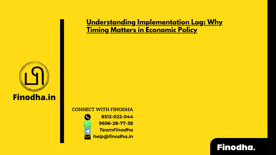 Understanding Implementation Lag: Why Timing Matters in Economic Policy