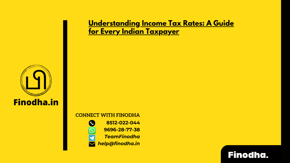 Understanding Income Tax Rates: A Guide for Every Indian Taxpayer