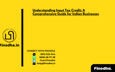 Understanding Input Tax Credit: A Comprehensive Guide for Indian Businesses