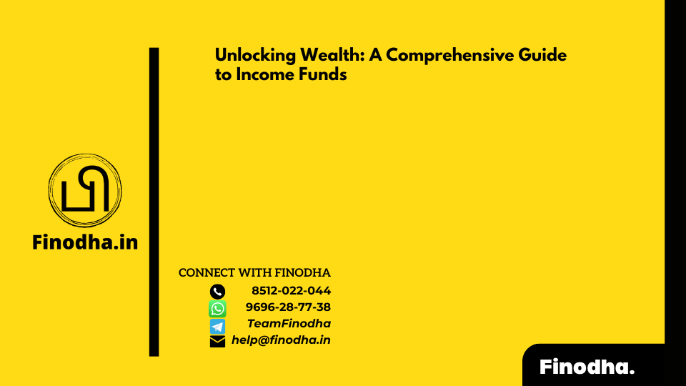 Unlocking Wealth: A Comprehensive Guide to Income Funds