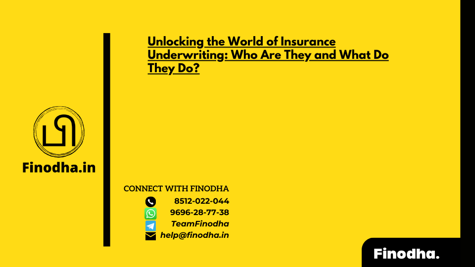 Unlocking the World of Insurance Underwriting: Who Are They and What Do They Do?