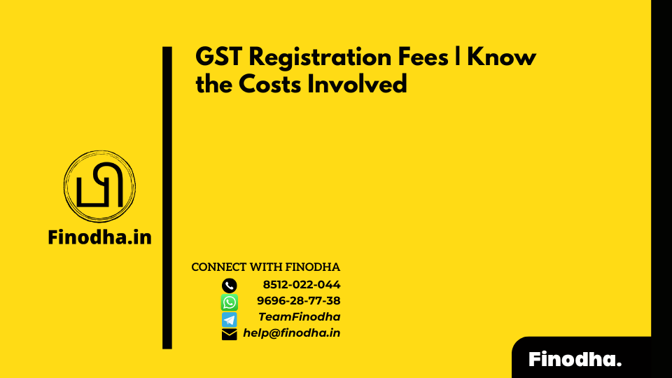 GST Registration Fees | Know the Costs Involved