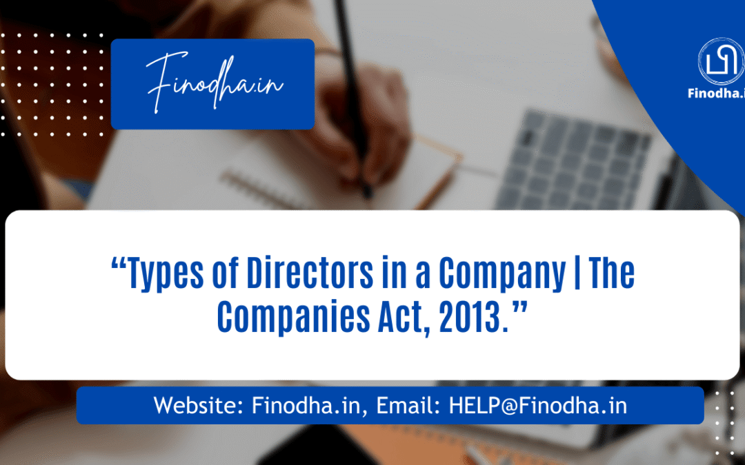Types of Directors in a Company | The Companies Act, 2013
