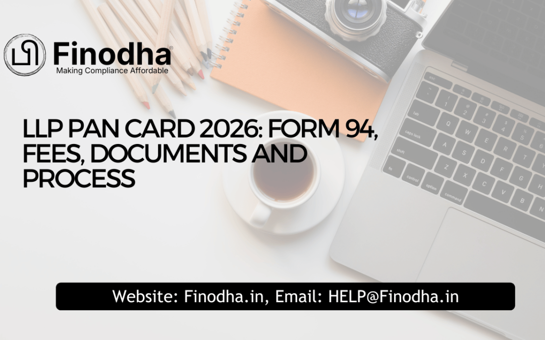 LLP PAN Card 2026: Form 94, Fees, Documents and Process.